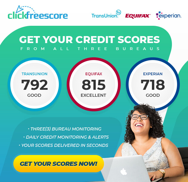ClickFreeScore advertisement featuring credit scores from TransUnion (792), Equifax (815), and Experian (718), with benefits like 3-bureau monitoring and credit alerts. Includes a "Get Your Scores Now!" button.